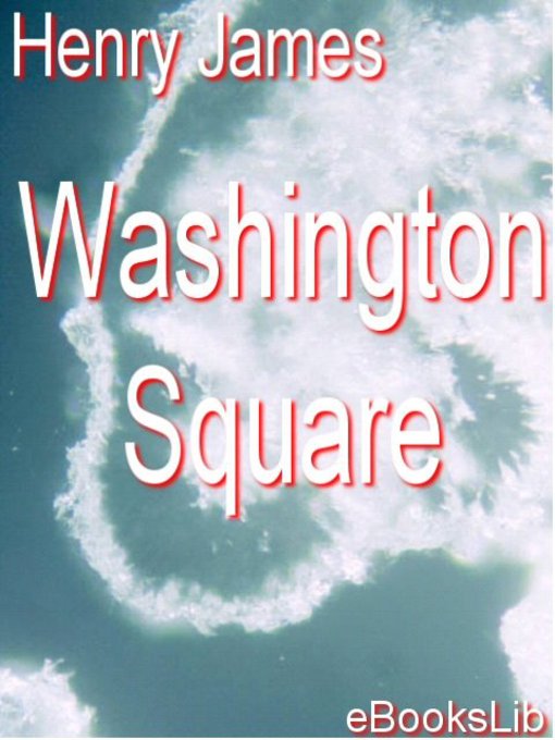 Title details for Washington Square by Henry James - Available